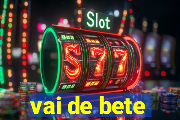 vai de bete